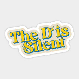 The D is Silent Sticker